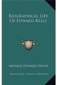 Biographical Life Of Edward Kelly