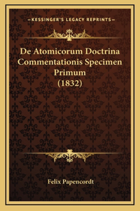 De Atomicorum Doctrina Commentationis Specimen Primum (1832)