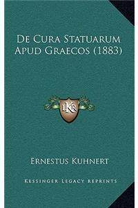 De Cura Statuarum Apud Graecos (1883)