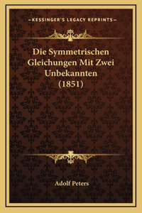 Die Symmetrischen Gleichungen Mit Zwei Unbekannten (1851)