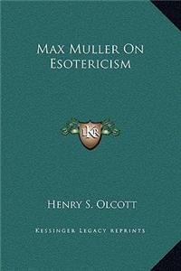 Max Muller On Esotericism