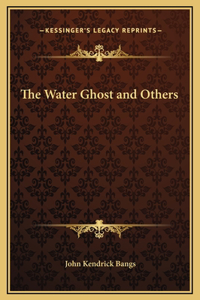 The Water Ghost and Others