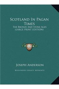 Scotland in Pagan Times