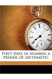 First Days in Number; A Primer of Arithmetic
