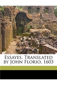 Essayes. Translated by John Florio, 1603 Volume 6