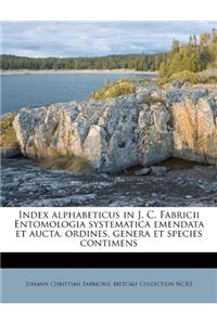 Index Alphabeticus in J. C. Fabricii Entomologia Systematica Emendata Et Aucta, Ordines, Genera Et Species Contimens