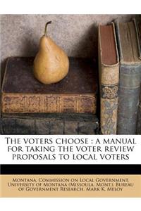 The Voters Choose: A Manual for Taking the Voter Review Proposals to Local Voters