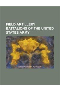 Field Artillery Battalions of the United States Army