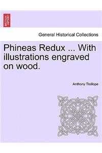 Phineas Redux ... with Illustrations Engraved on Wood.