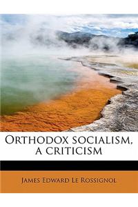 Orthodox Socialism, a Criticism