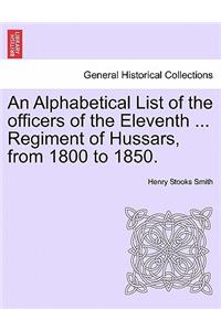 An Alphabetical List of the Officers of the Eleventh ... Regiment of Hussars, from 1800 to 1850.