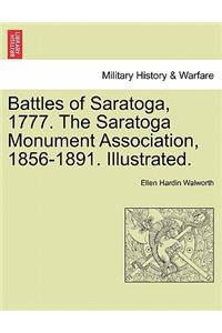 Battles of Saratoga, 1777. the Saratoga Monument Association, 1856-1891. Illustrated.