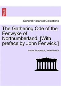 The Gathering Ode of the Fenwyke of Northumberland. [With Preface by John Fenwick.]
