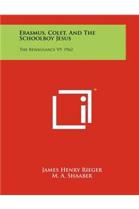 Erasmus, Colet, and the Schoolboy Jesus