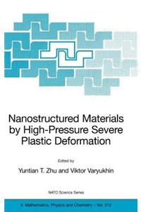 Nanostructured Materials by High-Pressure Severe Plastic Deformation