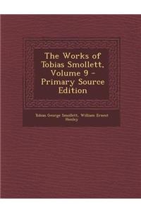 The Works of Tobias Smollett, Volume 9 - Primary Source Edition