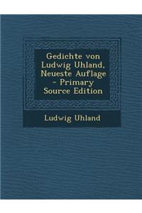 Gedichte Von Ludwig Uhland, Neueste Auflage