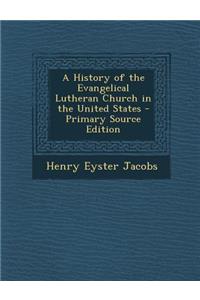 A History of the Evangelical Lutheran Church in the United States