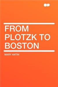 From Plotzk to Boston