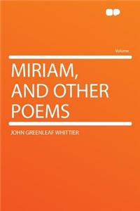 Miriam, and Other Poems