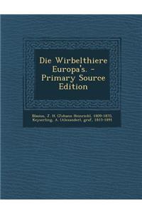Die Wirbelthiere Europa's. - Primary Source Edition