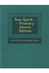 Tom Quick ..