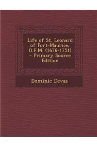Life of St. Leonard of Port-Maurice, O.F.M. (1676-1751) - Primary Source Edition