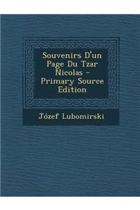Souvenirs D'Un Page Du Tzar Nicolas - Primary Source Edition