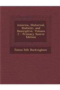 America, Historical, Statistic, and Descriptive, Volume 2