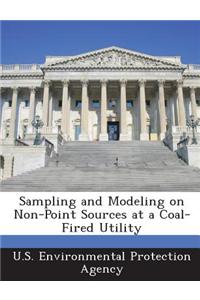 Sampling and Modeling on Non-Point Sources at a Coal-Fired Utility