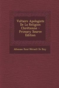 Voltaire Apologiste de La Religion Chretienne