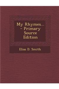 My Rhymes... - Primary Source Edition