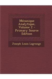 Mecanique Analytique, Volume 2 - Primary Source Edition