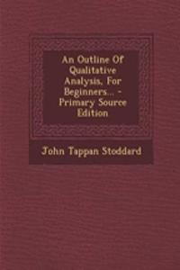 An Outline of Qualitative Analysis, for Beginners...