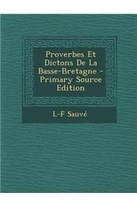 Proverbes Et Dictons de la Basse-Bretagne - Primary Source Edition