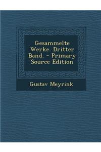 Gesammelte Werke. Dritter Band. - Primary Source Edition