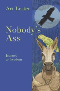 Nobody's Ass: Journey to Freedom