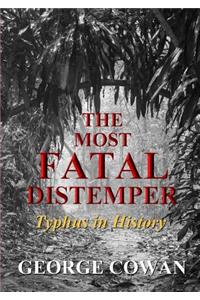 The Most Fatal Distemper: Typhus in History