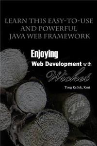 Enjoying Web Development with Wicket (4th edition)