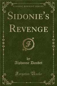 Sidonie's Revenge (Classic Reprint)