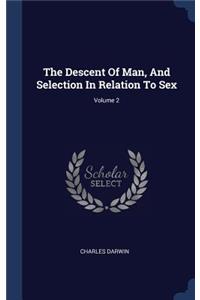 The Descent Of Man, And Selection In Relation To Sex; Volume 2