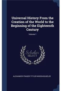 Universal History From the Creation of the World to the Beginning of the Eighteenth Century; Volume 1