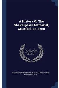 A History Of The Shakespeare Memorial, Stratford-on-avon