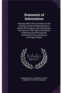 Statement of Information: Hearings Before the Committee on the Judiciary, House of Representatives, Ninety-third Congress, Second Session, Pursuant to H. Res. 803, a Resoluti