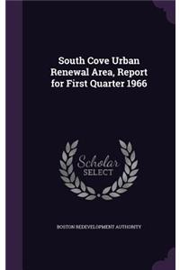 South Cove Urban Renewal Area, Report for First Quarter 1966