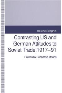 Contrasting Us and German Attitudes to Soviet Trade, 1917-91