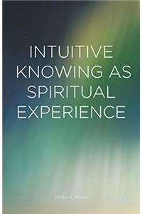 Intuitive Knowing as Spiritual Experience