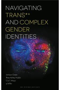 Navigating Trans and Complex Gender Identities