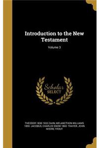 Introduction to the New Testament; Volume 3