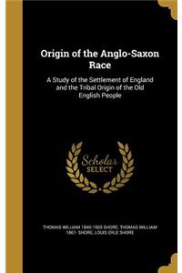 Origin of the Anglo-Saxon Race